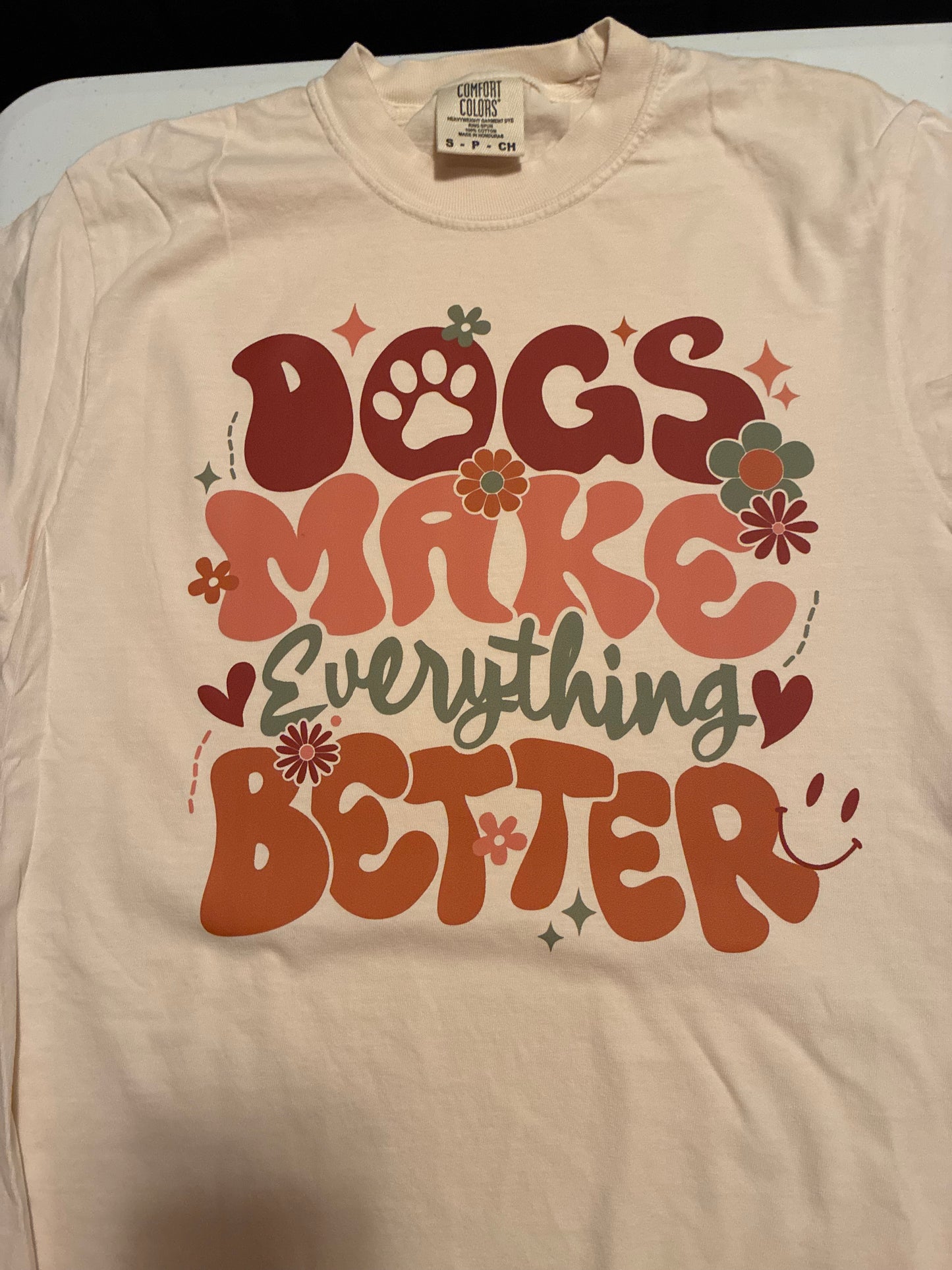 Dogs make everything better shirt