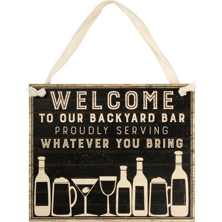 Hanging decor Welcome to our backyard bar