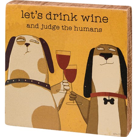 Block sign Let's drink and judge the humans