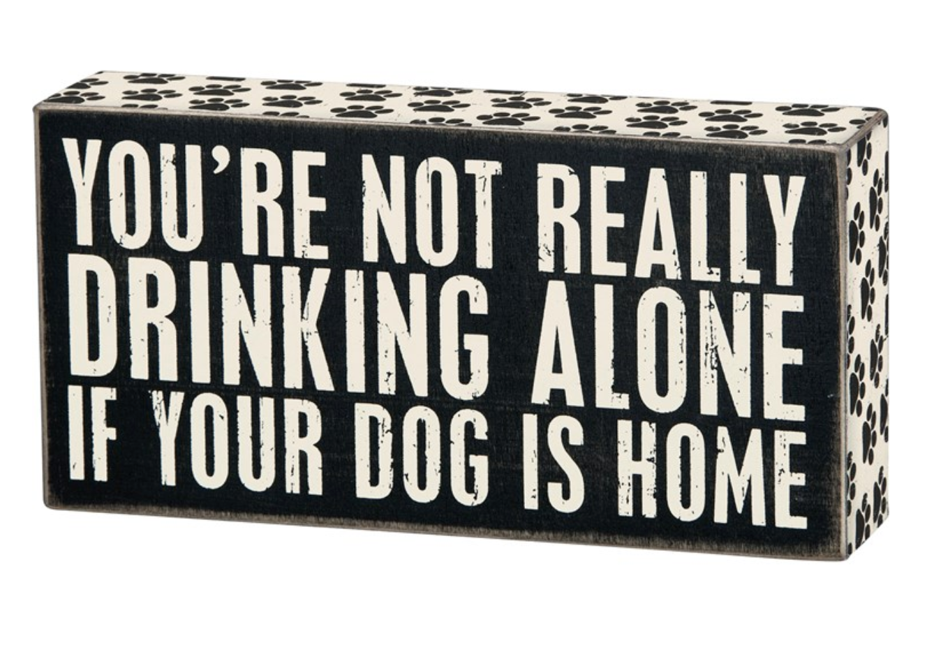 Box Sign You're not alone dog home
