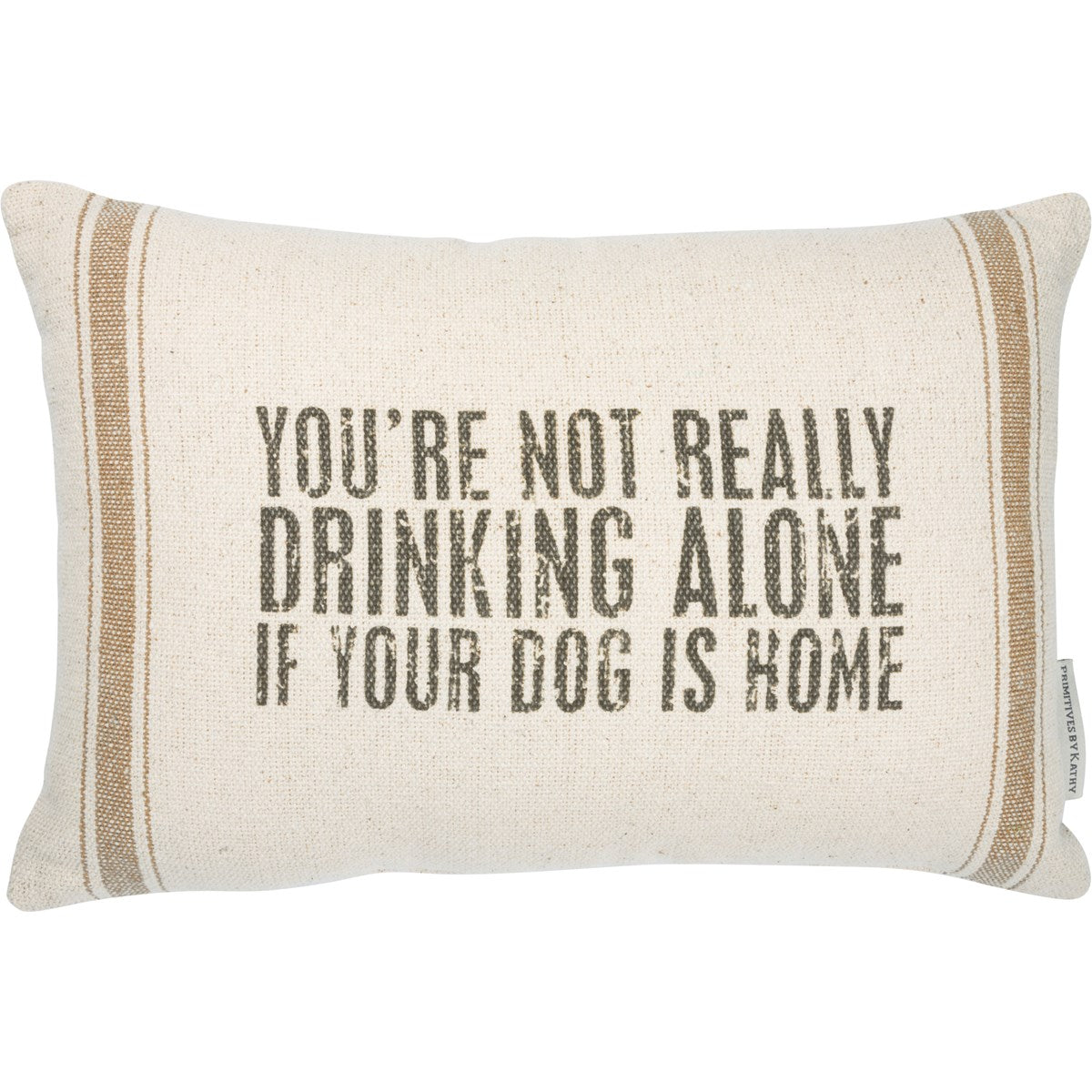 Pillow- You're not really drinking alone if your dog is home - Lake Dog and their people